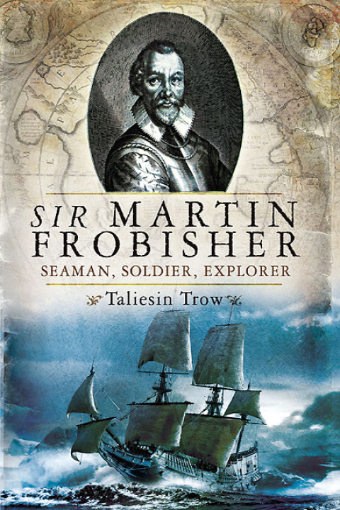 Sir Martin Frobisher Taliesin Trow