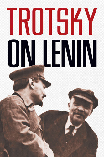 Trotsky On Lenin Leon Trotsky