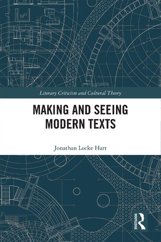 Making And Seeing Modern Texts 1 Jonathan Locke Hart