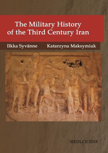 The Military History Of The Third Century Iran Katarzyna Maksymiuk