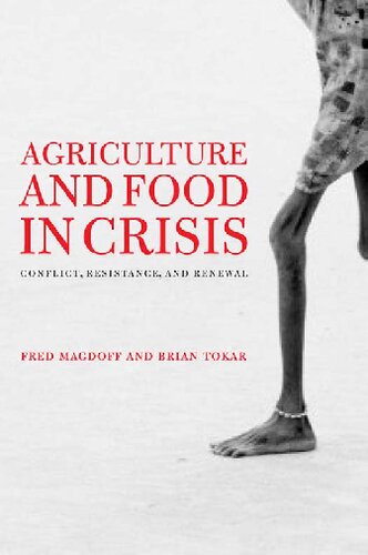 Agriculture And Food In Crisis Conflict Resistance And Renewal Fred Magdoff Brian Tokar