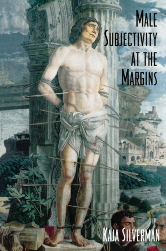 Male Subjectivity At The Margins 1 Kaja Silverman