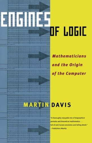 Engines Of Logic Mathematicians And The Origin Of The Computer Martin Davis