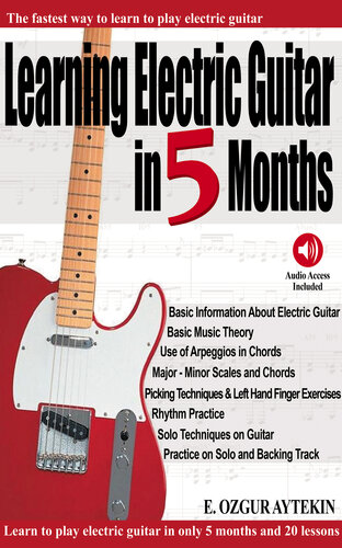 Learning Electric Guitar In 5 Months The Fastest Way To Learn To Play Electric Guitar Audio Access Included Ekrem Ozgur Aytekin