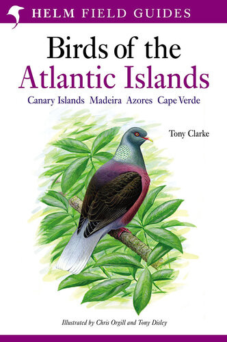 A Field Guide To The Birds Of The Atlantic Islands Tony Clarke