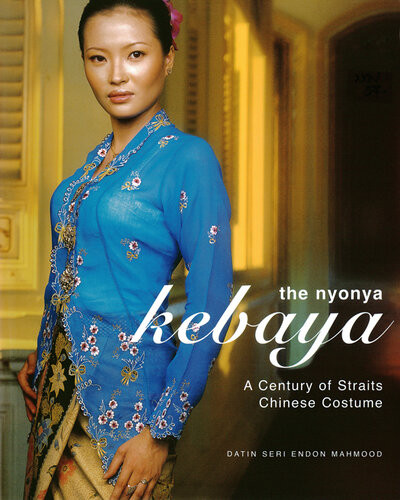 The Nyonya Kebaya A Century Of Straits Chinese Costume Datin Seri