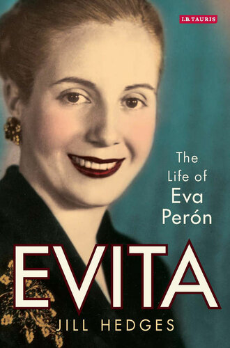 Evita The Life Of Eva Pern Jill Hedges