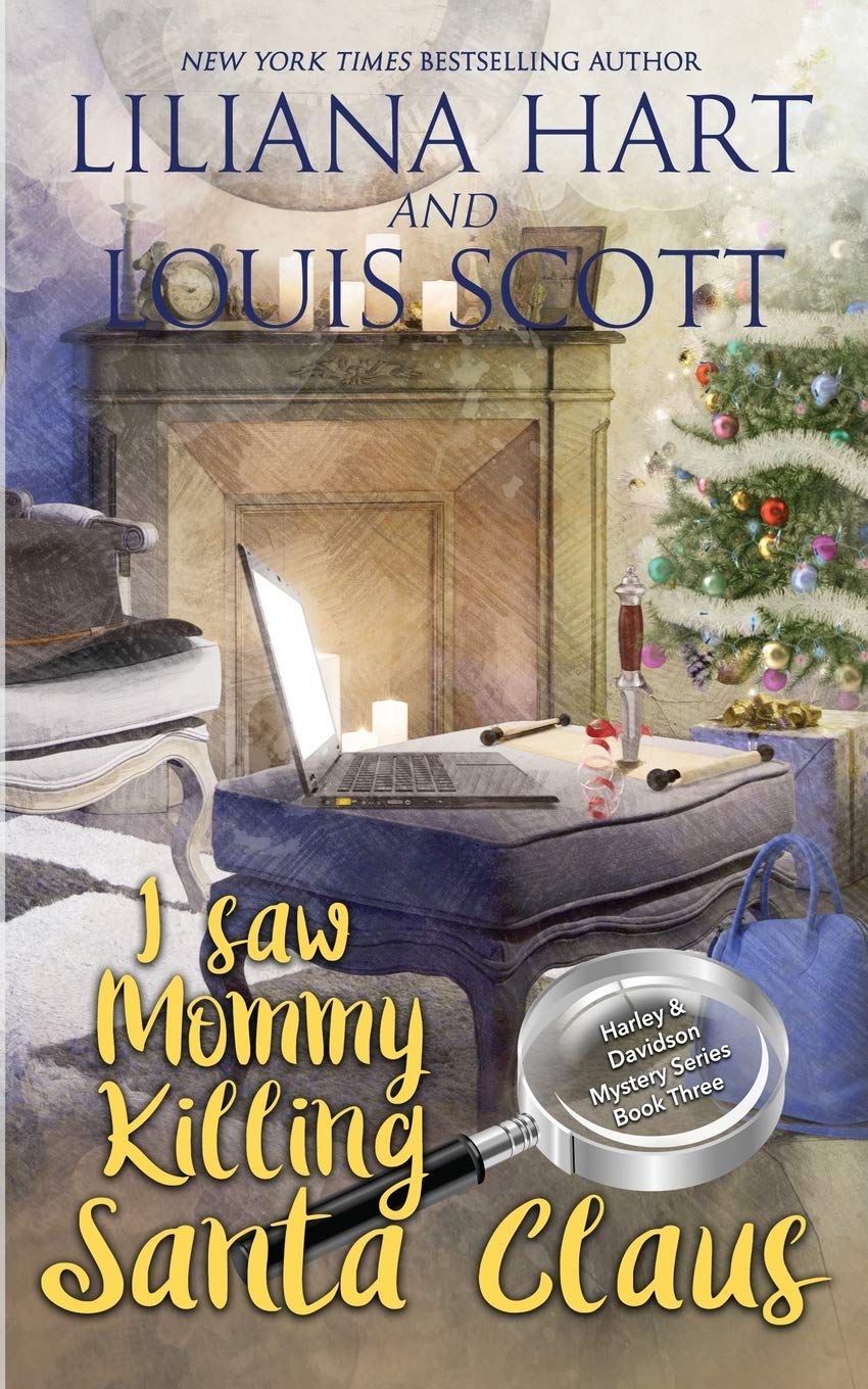 I Saw Mommy Killing Santa Claus (Harley and Davidson Mystery 3) Liliana Hart