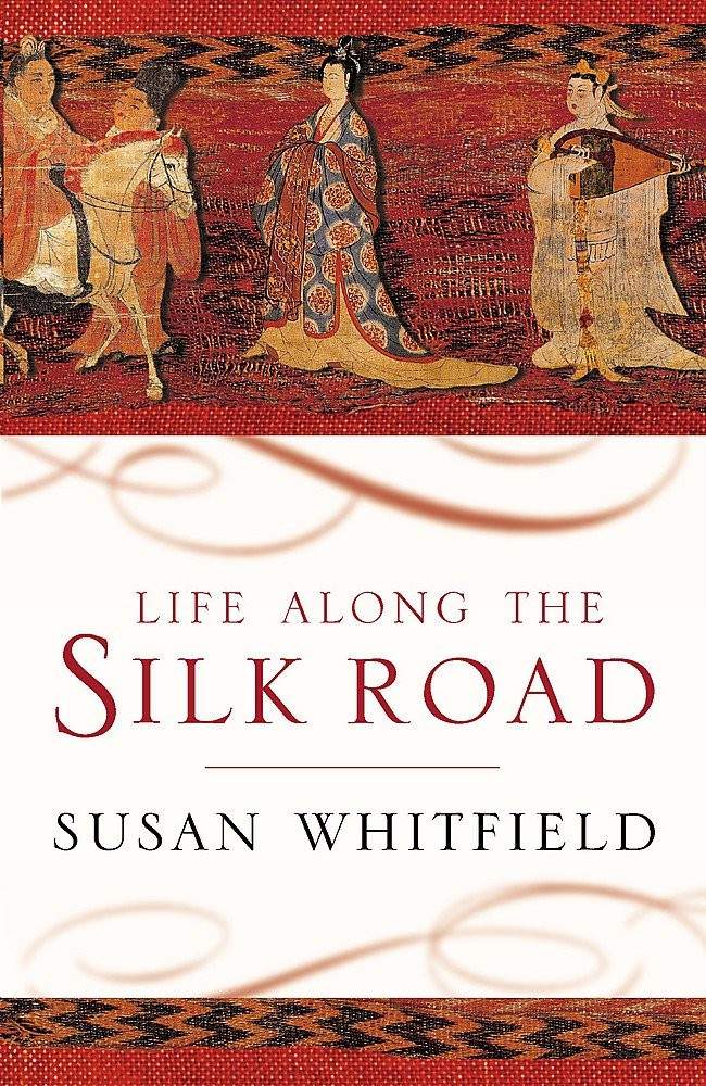 Life Along The Silk Road Second Edition Susan Whitfield