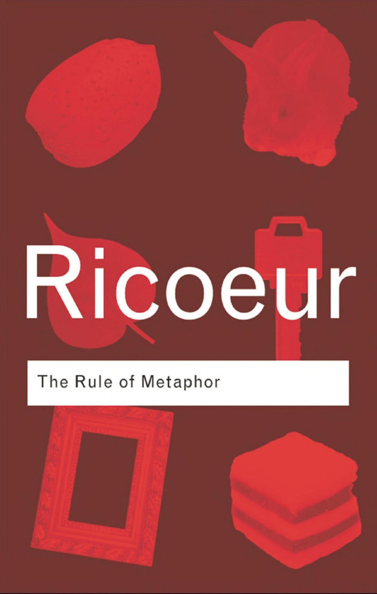 The Rule Of Metaphor The Creation Of Meaning In Language Paul Ricoeur