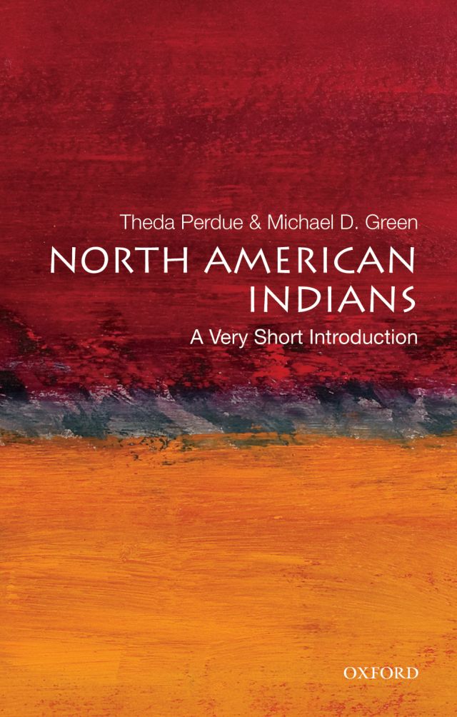 North American Indians A Very Short Introduction Theda Perdue Michael D Green