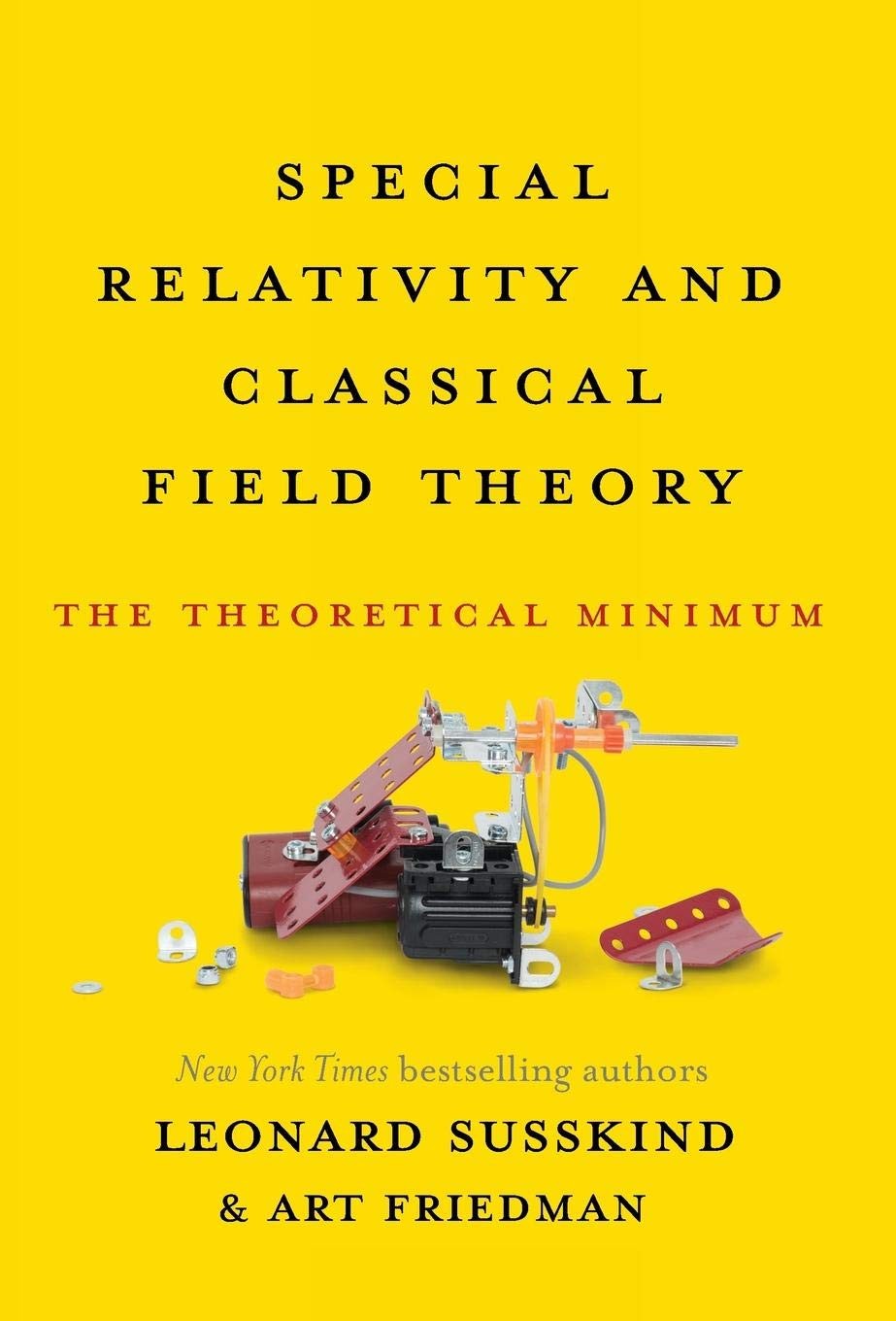 Special Relativity And Classical Field Theory Leonard Susskind Art Friedman