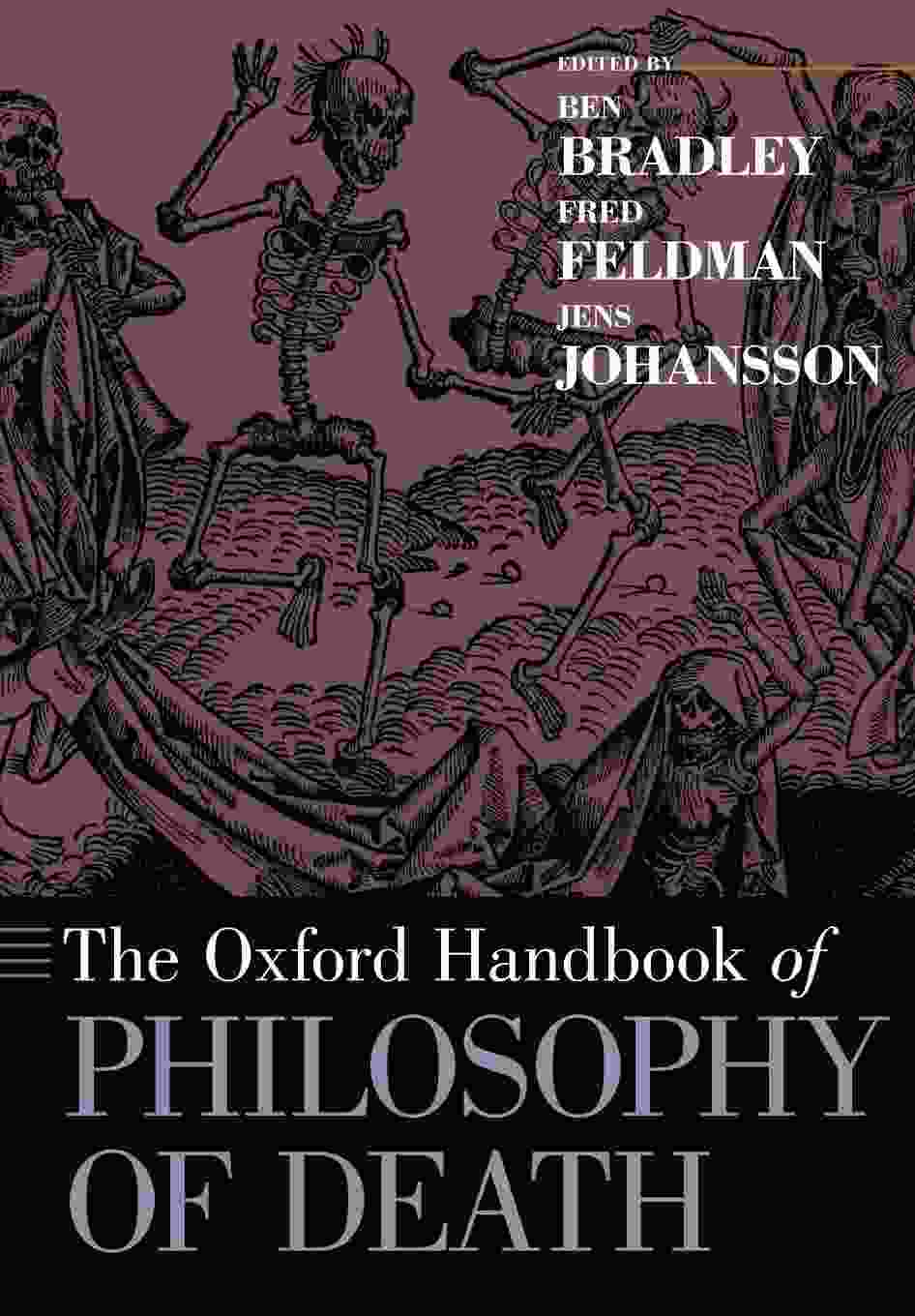 The Oxford Handbook Of Philosophy Of Death Ben Bradley