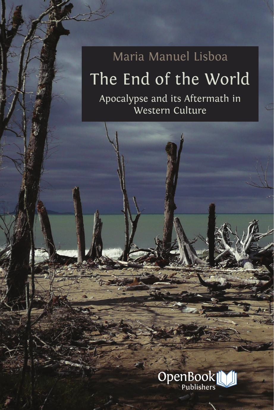 The End Of The World Apocalypse And Its Aftermath In Western Culture Maria Manuel Lisboa
