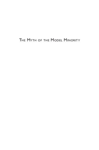 The Myth Of The Model Minority Asian Americans Facing Racism Rosalind S Chou Joe R Feagin