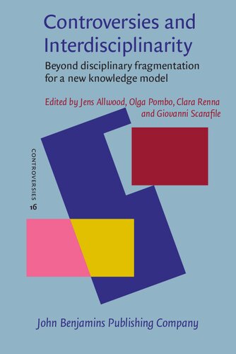 Controversies And Interdisciplinarity Beyond Disciplinary Fragmentation For A New Knowledge Model Jens Allwood Editor