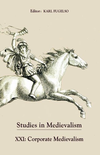 Studies In Medievalism Xxi Corporate Medievalism Karl Fugelso Editor
