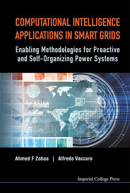 Computational Intelligence Applications In Smart Gridsenabling Methodologies For Proactive And Self Organizing Power Systems Unknown