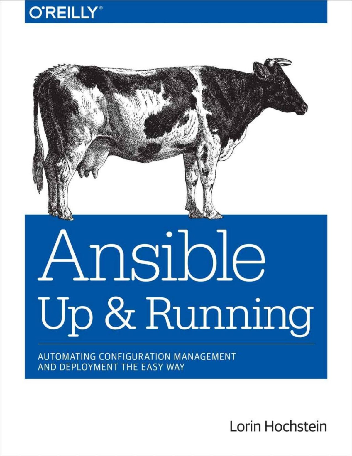 Ansible Up And Running Automating Configuration Management And Deployment The Easy Way Lorin Hochstein