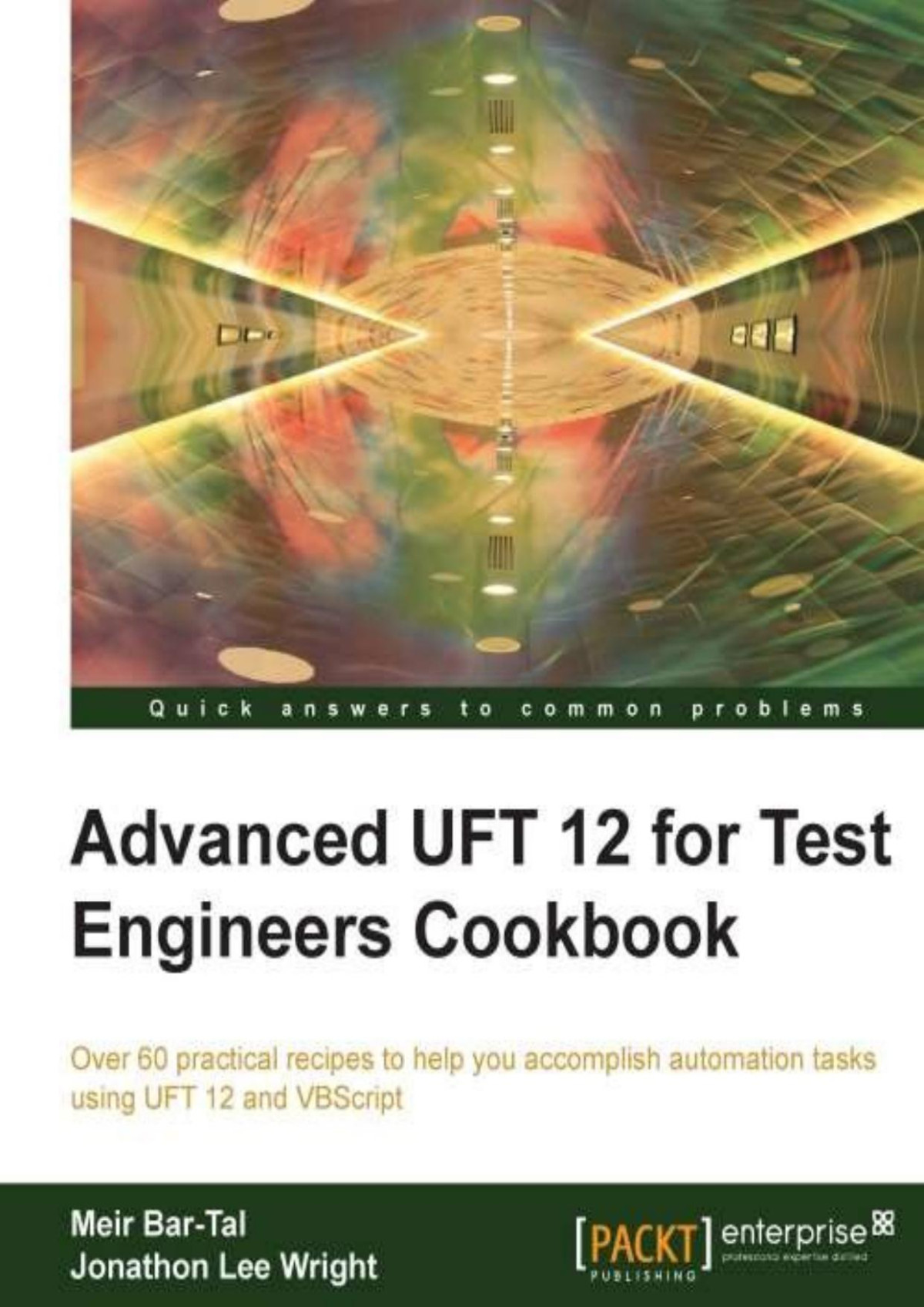Advanced Uft 12 For Test Engineers Cookbook Meir Bartal Jonathon Lee Wright Bartal