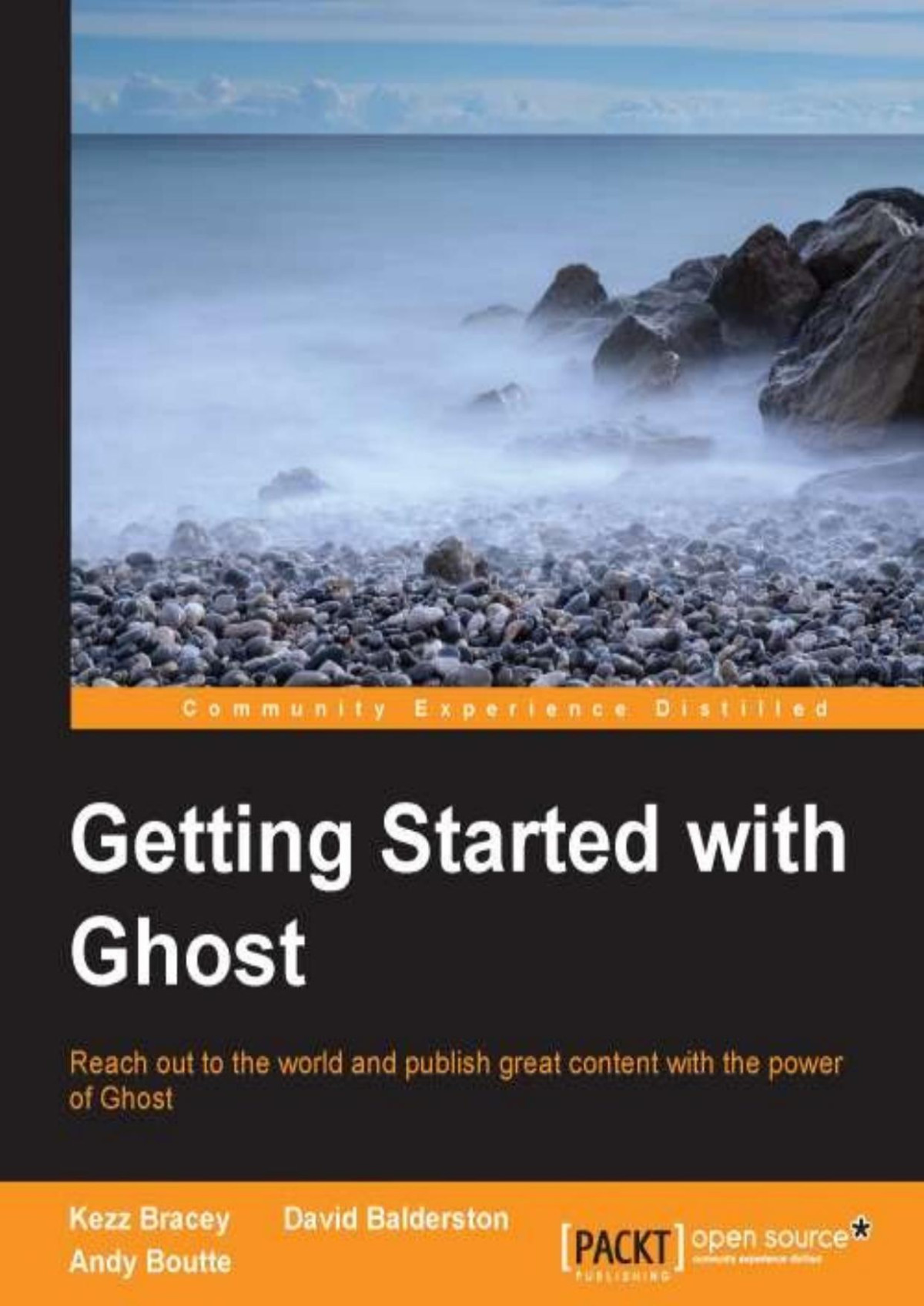Getting Started With Ghost Kezz Bracey David Balderston Andy Boutte Bracey