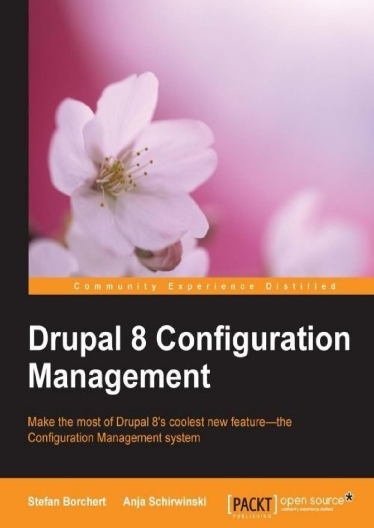 Drupal 8 Configuration Management Stefan Borchert Anja Schirwinski Borchert