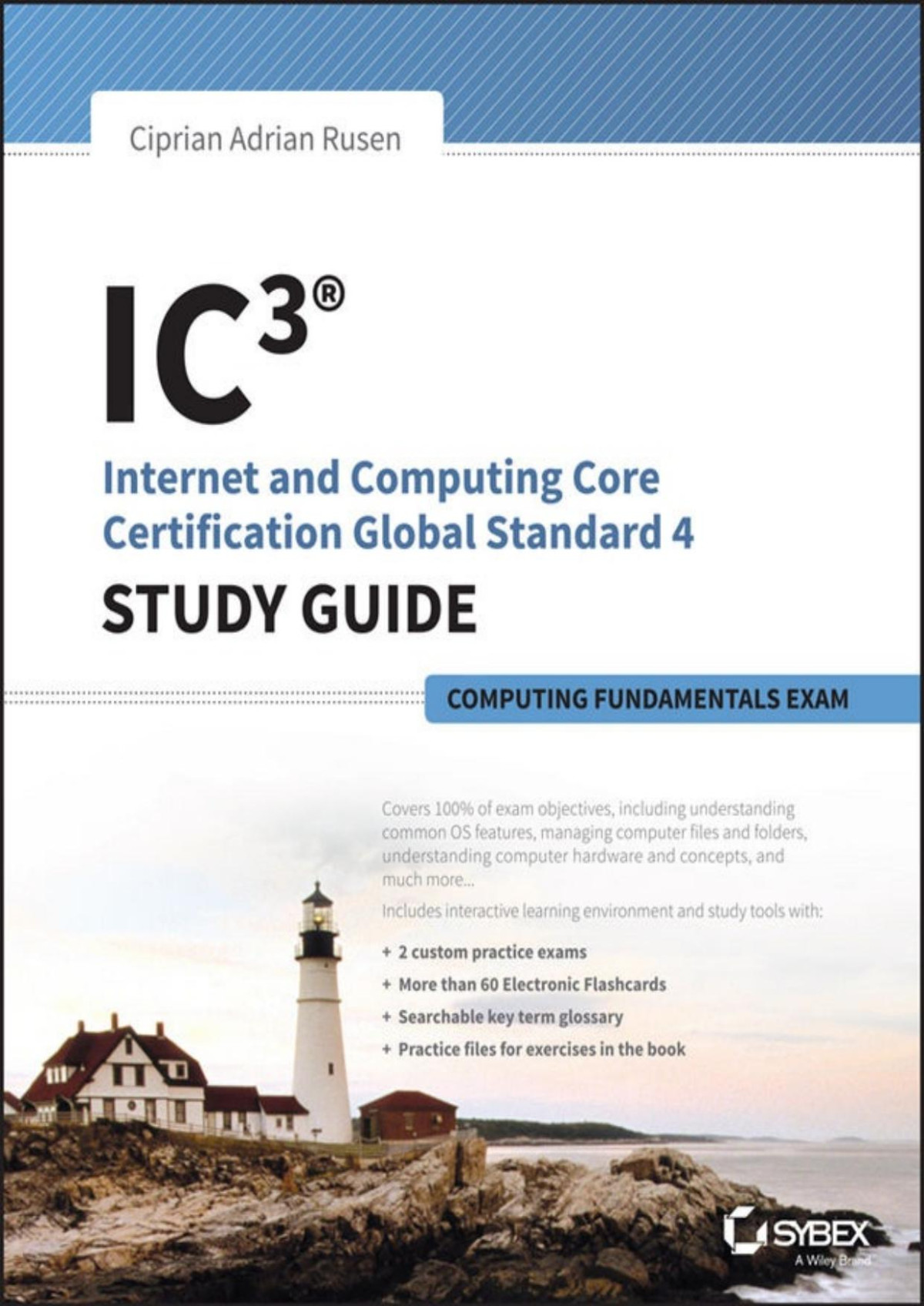 Ic3 Internet And Computing Core Certification Computing Fundamentals Study Guide Ciprian Adrian Rusen Rusen