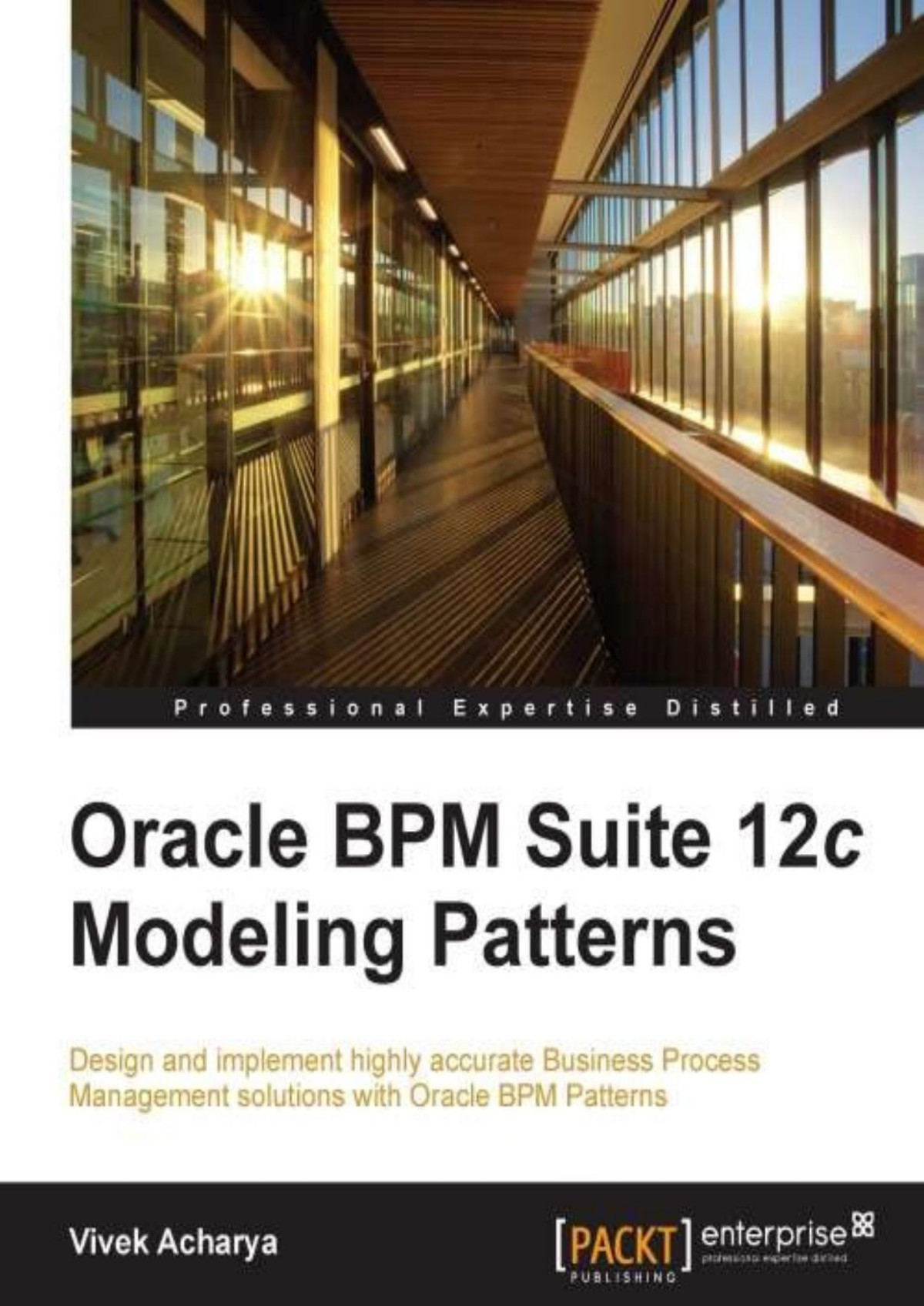 Oracle Bpm Suite 12c Modeling Patterns Vivek Acharya Acharya