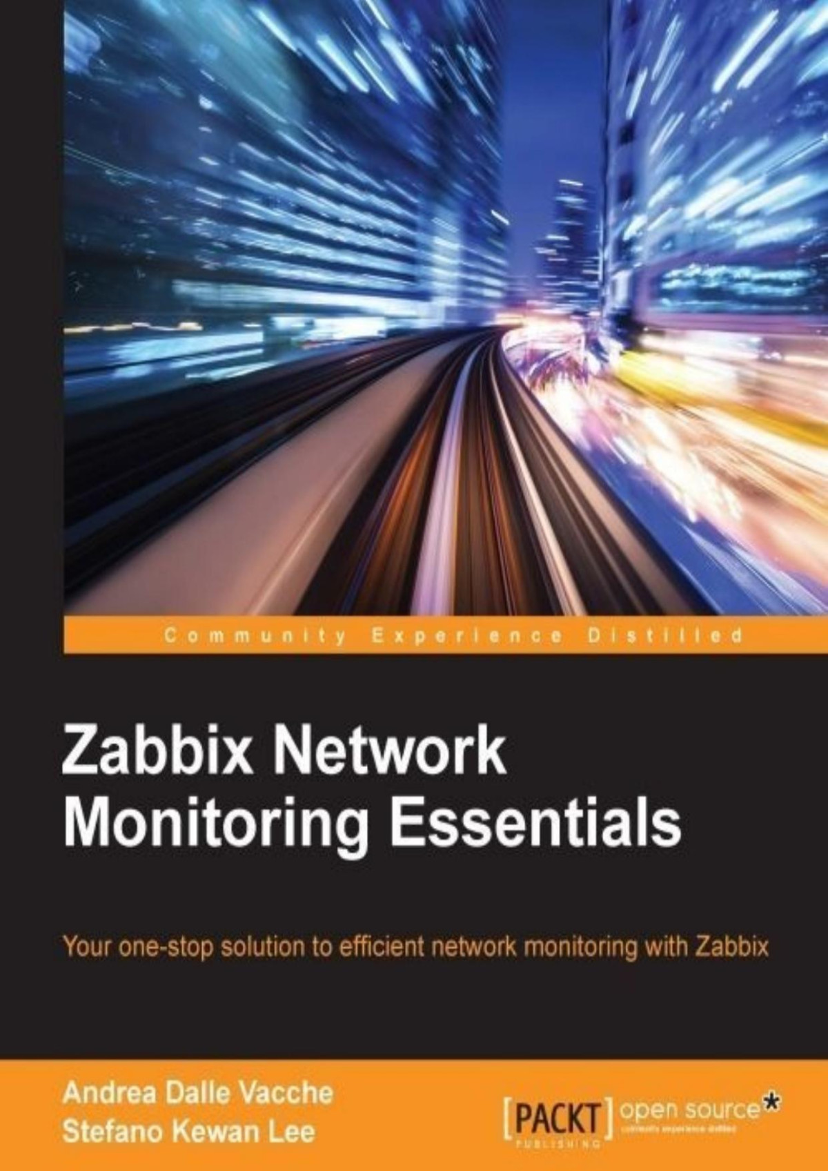 Zabbix Network Monitoring Essentials Andrea Dalle Vacche Stefano Kewan Lee Vacche
