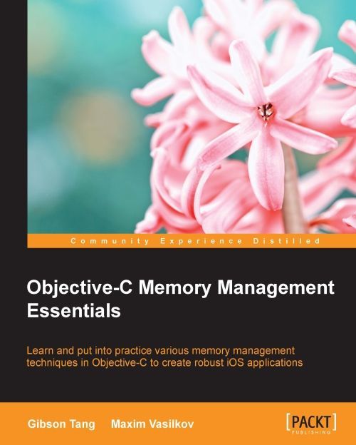 Objectivec Memory Management Essentials Gibson Tang Maxim Vasilkov Tang
