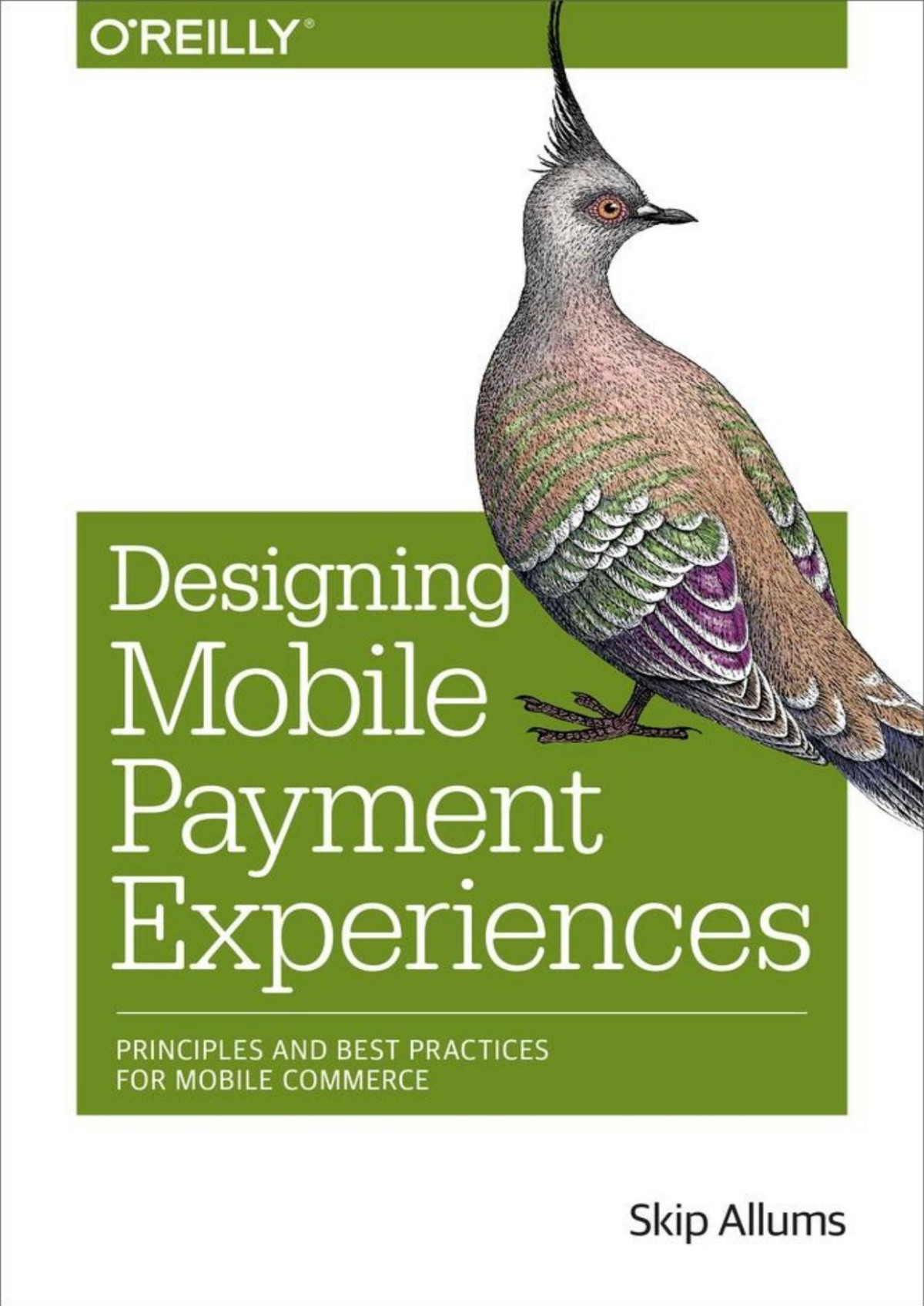 Designing Mobile Payment Experiences Principles And Best Practices For Mobile Commerce Skip Allums Allums