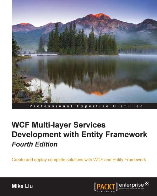 Wcf Multilayer Services Development With Entity Framework Fourth Edition Mike Liu Liu