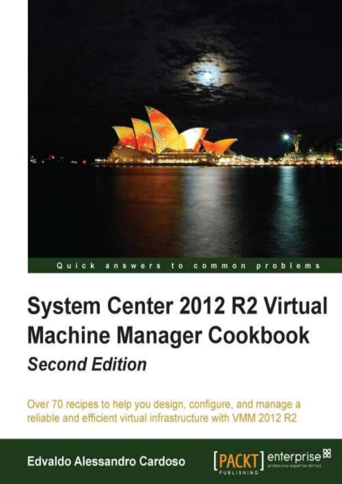 System Center 2012 R2 Virtual Machine Manager Cookbook Second Edition Edvaldo Alessandro Cardoso Cardoso