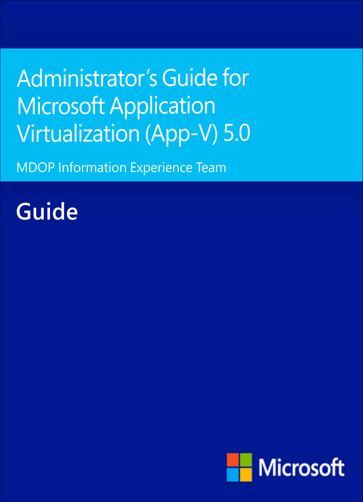 Administrators Guide For Microsoft Application Virtualization Appv 50 Mdop Information Experience Team