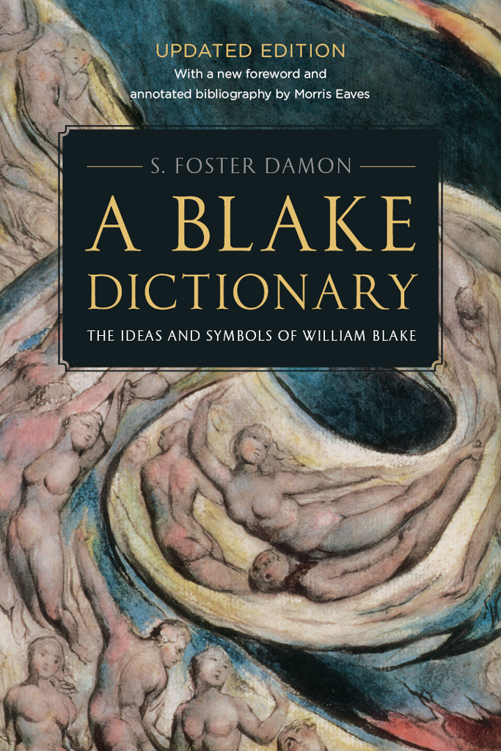 A Blake Dictionary The Ideas And Symbols Of William Blake S Foster Damon