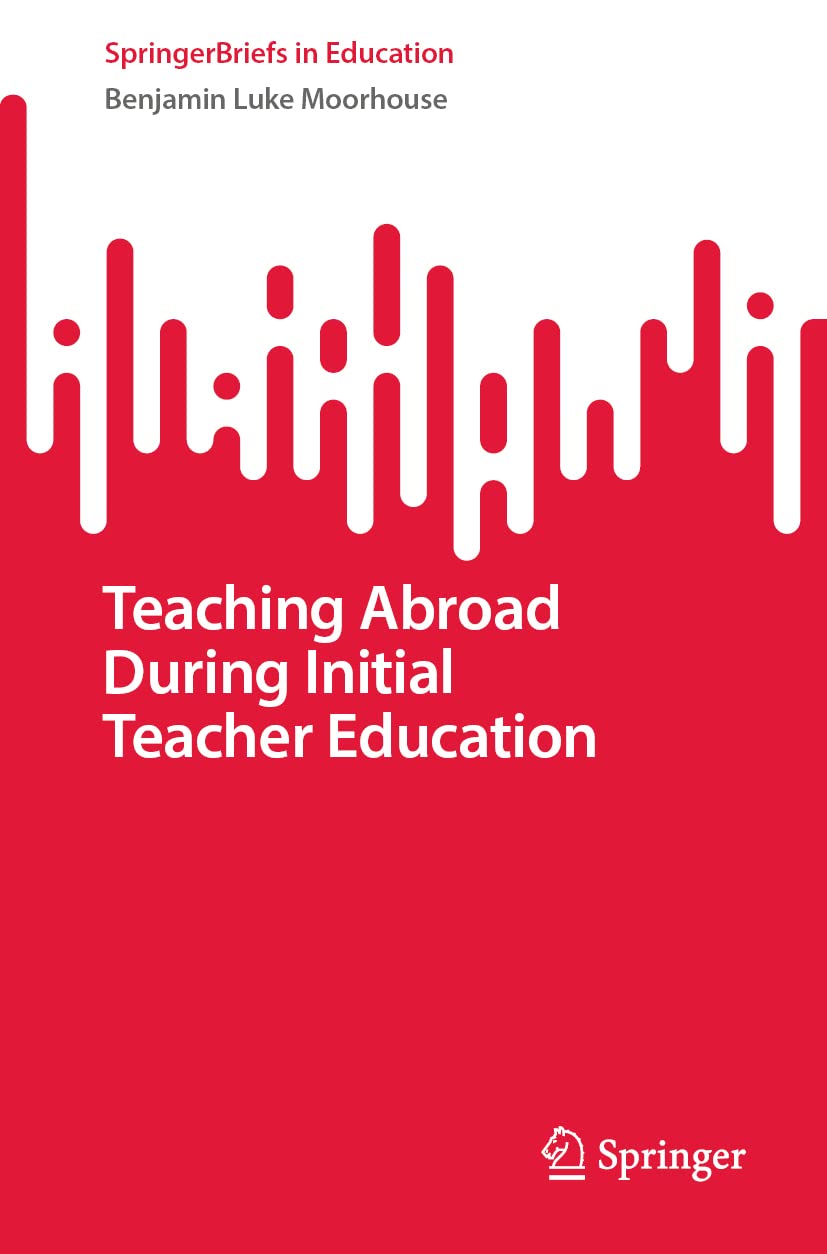 Teaching Abroad During Initial Teacher Education 1st Ed 2022 Benjamin Luke Moorhouse