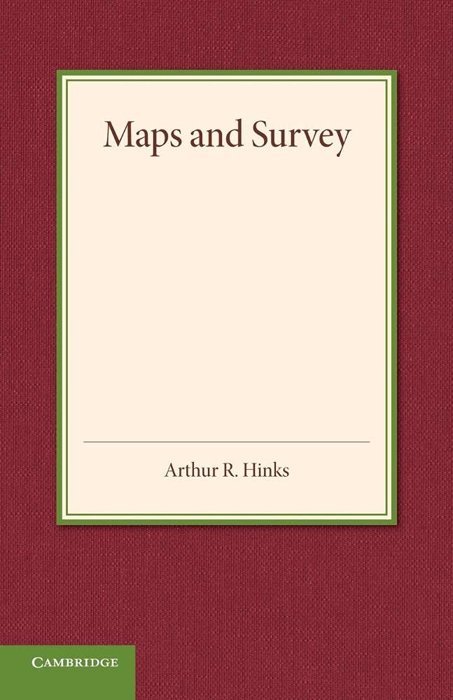Maps And Survey 2014th Edition Arthur R Hinks