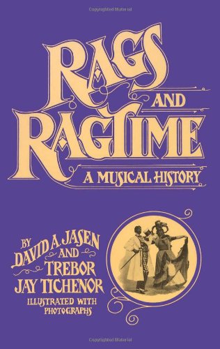 Rags And Ragtime A Musical History 1989th Edition David A Jasen