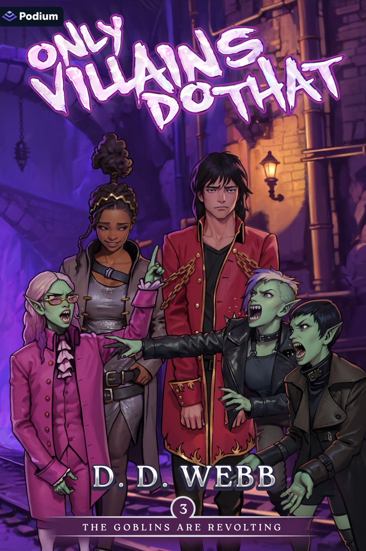 The Goblins Are Revolting An Isekai Adventure Only Villains Do That Book 3 D D Webb