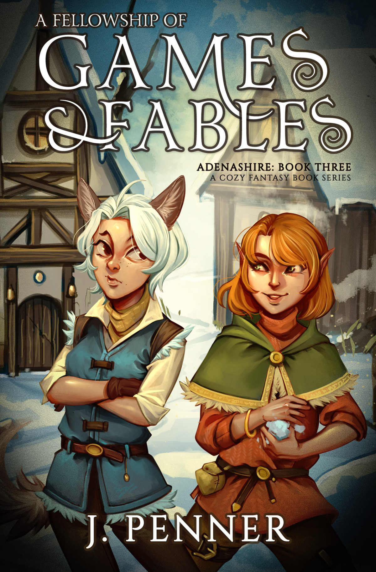 A Fellowship Of Games Fables Adenashire 3 1st Edition J Penner