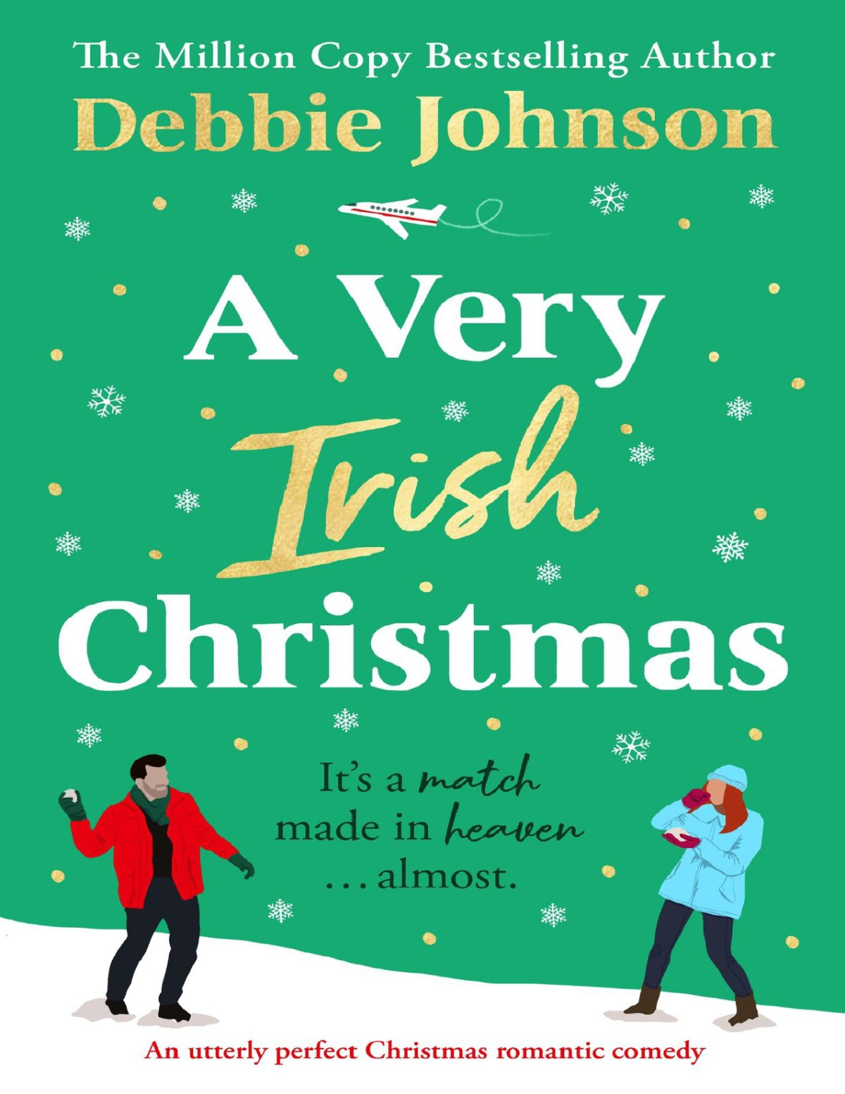 A Very Irish Christmas An Utterly Perfect Christmas Romantic Comedy Debbie Johnson
