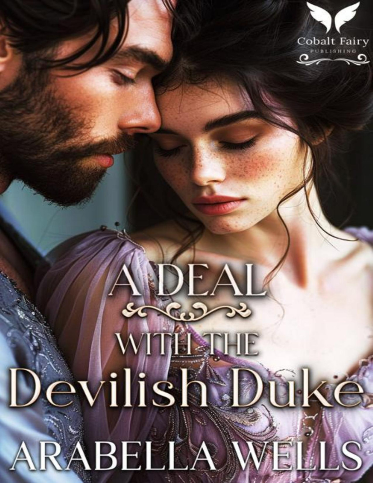 A Deal With The Devilish Duke A Historical Regency Romance Novel Arabella Wells