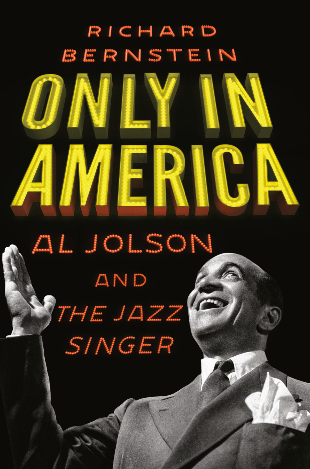 Only In America Al Jolson And The Jazz Singer Richard Bernstein