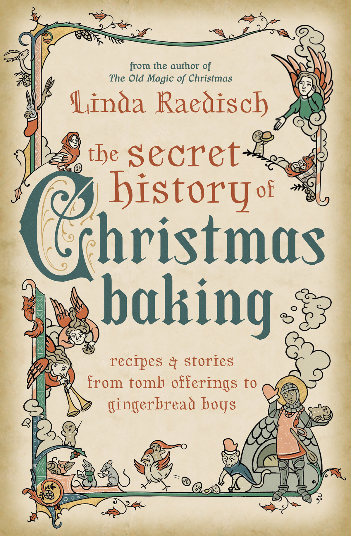 Secret History Of Christmas Baking Linda Raedisch