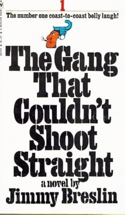 Gang That Couldnt Shoot Straight Jimmy Breslin