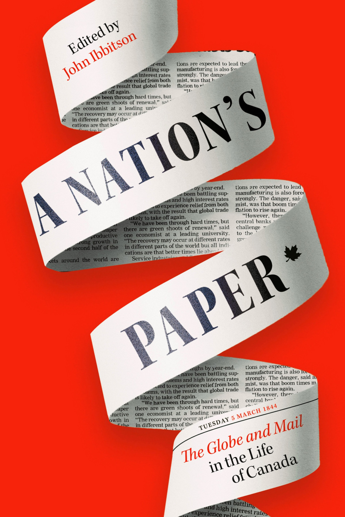 A Nations Paper The Globe And Mail In The Life Of Canada John Ibbitson