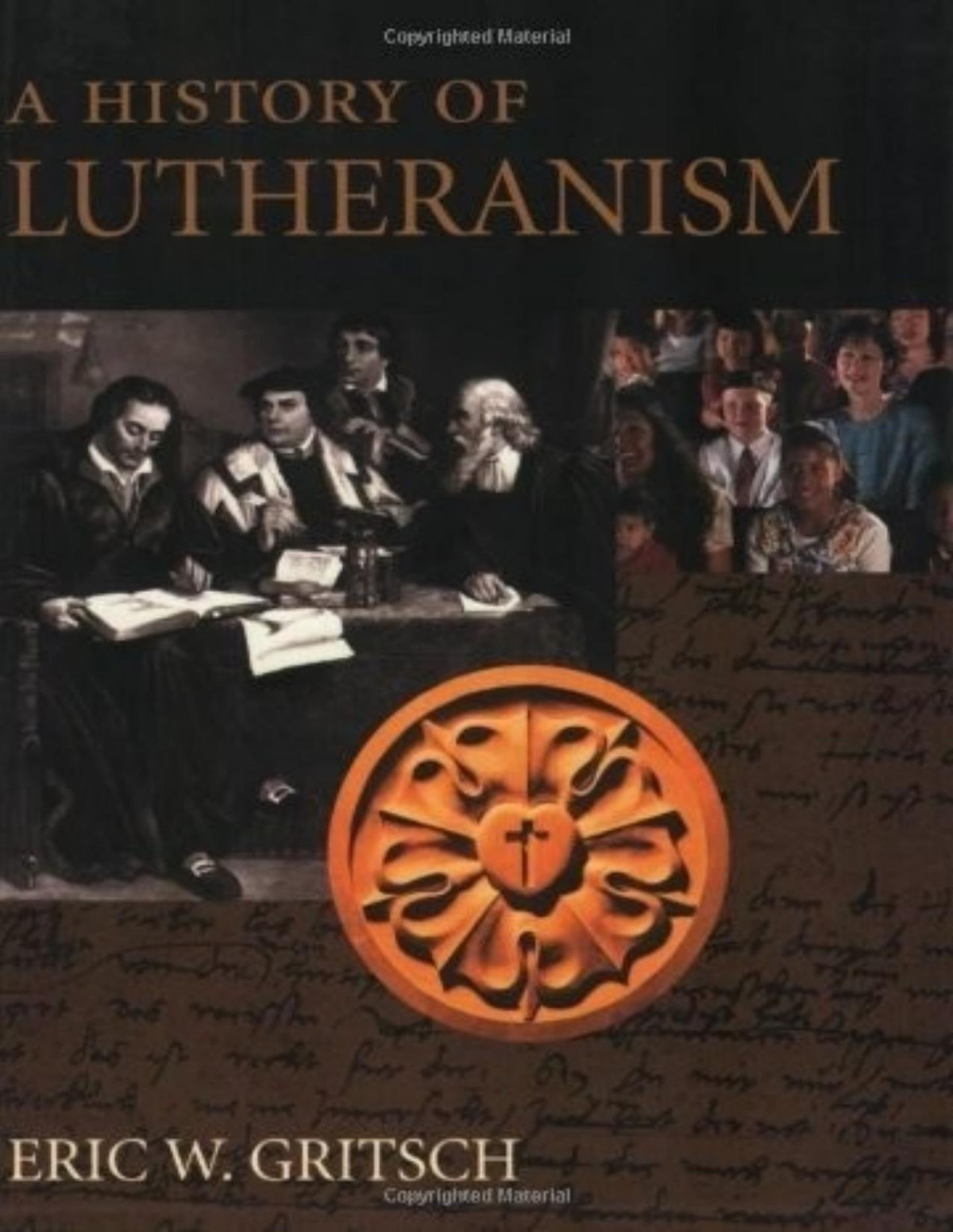 A History Of Lutheranism Eric W Gritsch