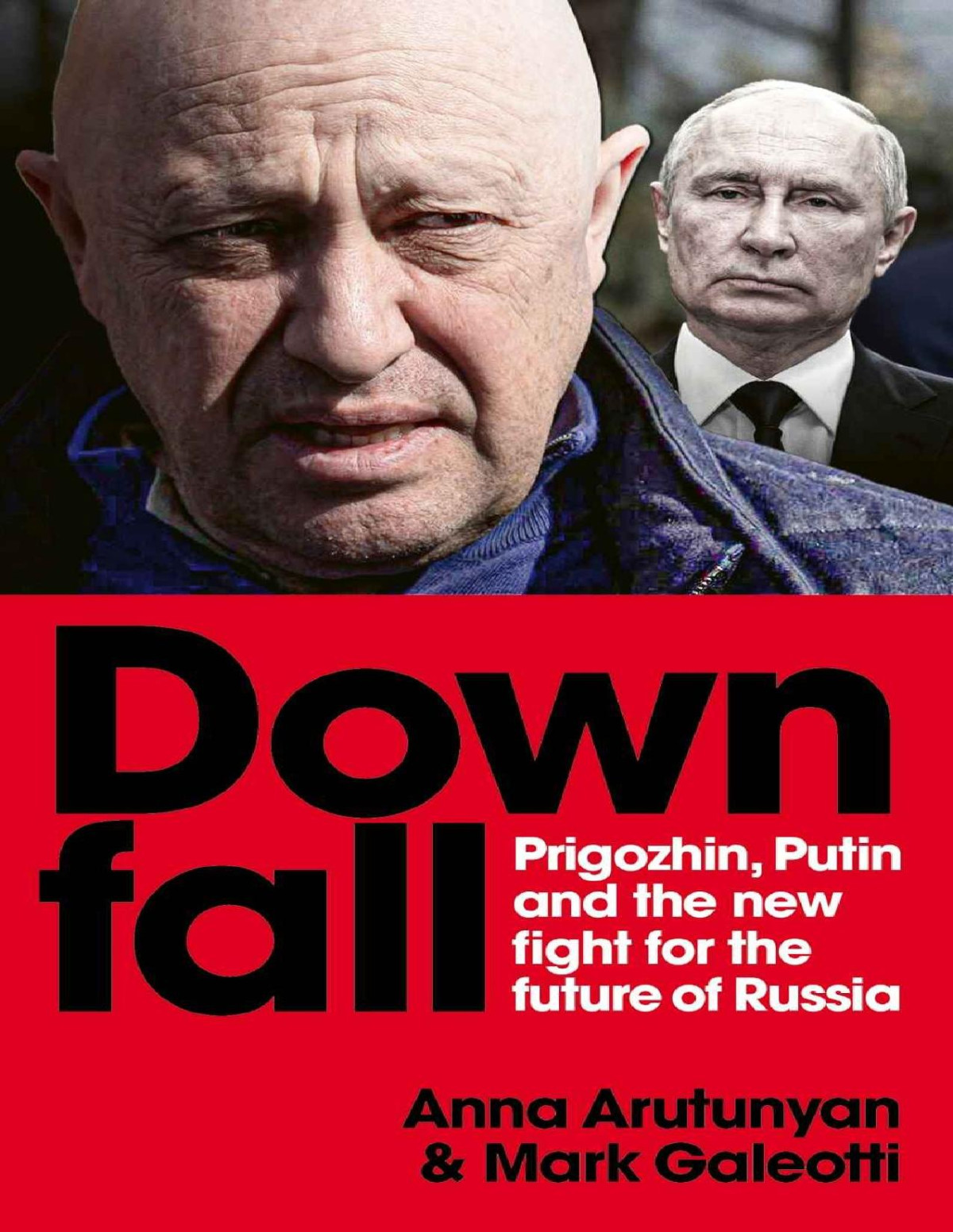 Downfall Anna Arutunyan Mark Galeotti