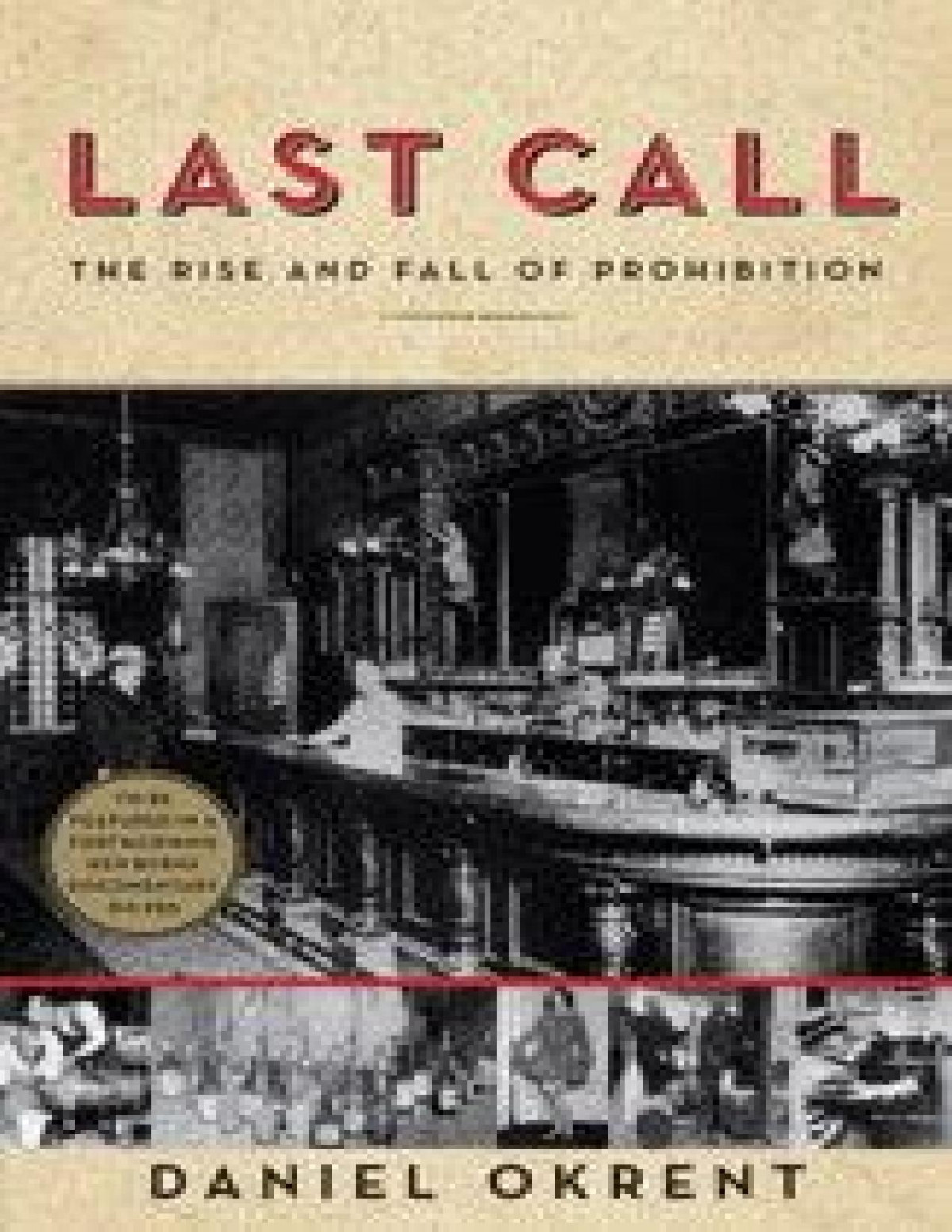 Last Call The Rise And Fall Of Prohibition Okrent Daniel