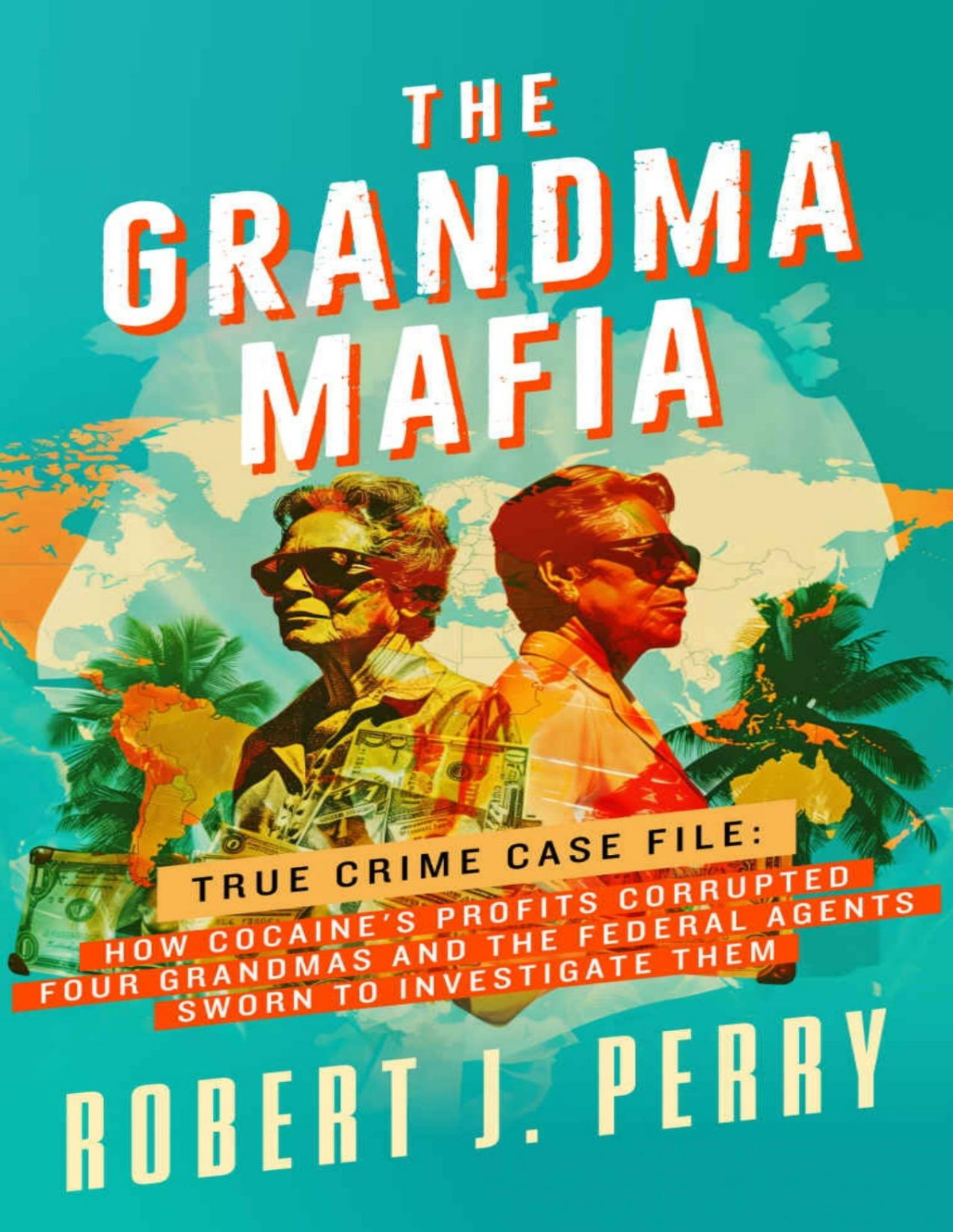 The Grandma Mafia Robert J Perry